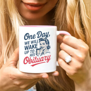 One Day We Will Wake Up To His Obituary, Retro Feminism 2025 Mug