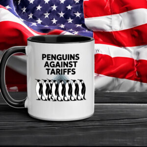 Penguins Against Tariffs - Funny Anti Trump Mugs