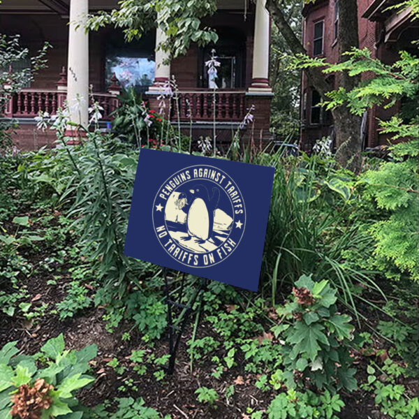 Penguins Against Tariffs, No Tariffs On Fish 2025 Yard Sign