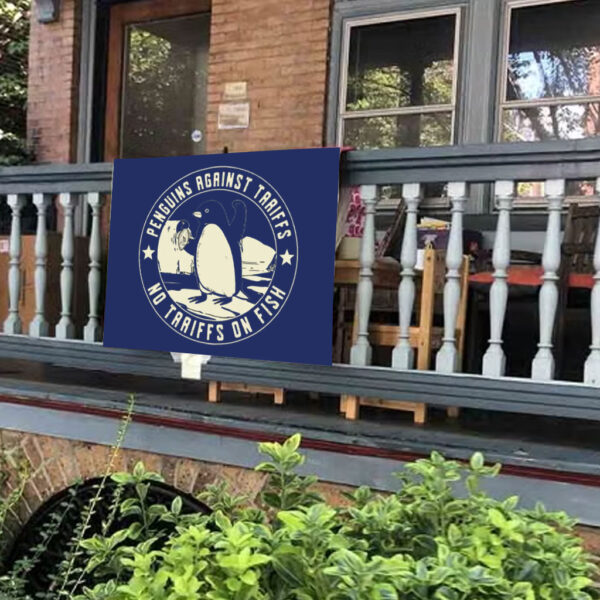 Penguins Against Tariffs, No Tariffs On Fish 2025 Yard Sign
