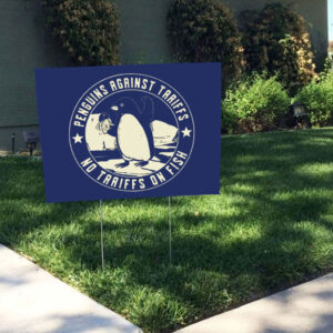 Penguins Against Tariffs, No Tariffs On Fish 2025 Yard Sign