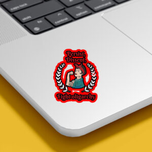 Persist Dissent Fight Oligarchy 2025 Sticker, Car Magnet