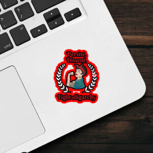 Persist Dissent Fight Oligarchy 2025 Sticker, Car Magnet