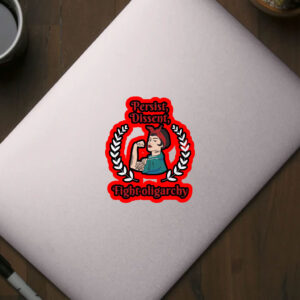 Persist Dissent Fight Oligarchy 2025 Sticker, Car Magnet