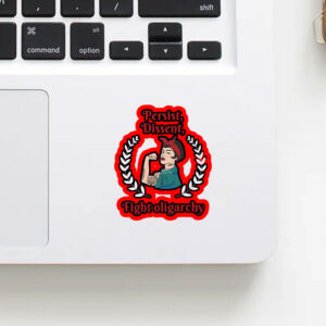 Persist Dissent Fight Oligarchy 2025 Sticker, Car Magnet