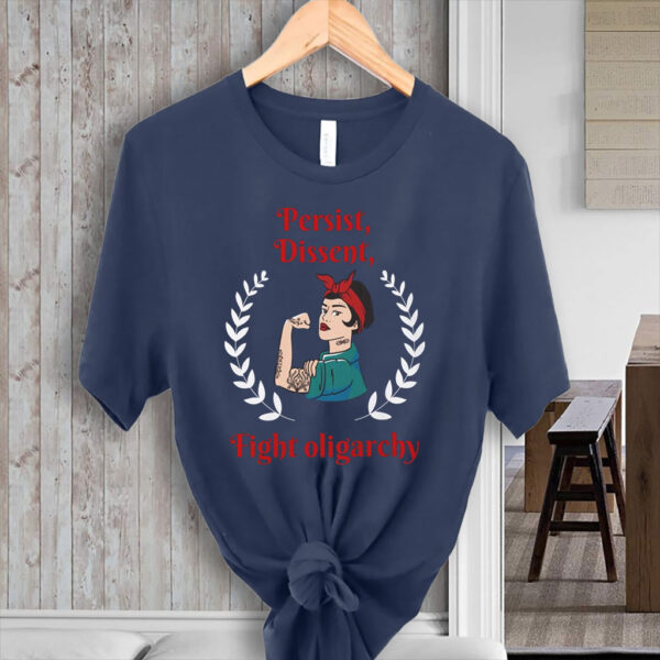 https://fightoligarchy.store/wp-content/uploads/2025/05/Persist-Dissent-Fight-Oligarchy-2025-T-ShirtUS.jpg