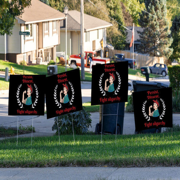 Persist Dissent Fight Oligarchy 2025 Yard Sign