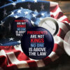 Presidents are not Kings No one is above the law, Anti Trump 2025 Button