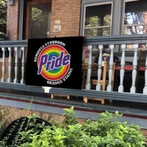 Pride Removes Stubborn Orange Stains - Funny Anti Trump LGBTQ Yard Sign