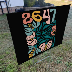 Pro Immigration, Anti Trump 86 47 Floral Boho Style Yard Sign