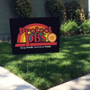 Protect PBS Koop Public Services Public - Protect PBS Rainbow 2025 Yard Sign