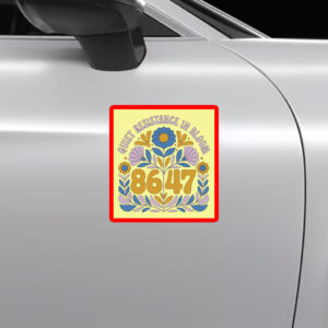 Quiet Resistance In Bloom 8647 Anti Trump FDT Matisse Inspired Sticker, Car Magnet