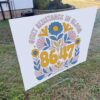 Quiet Resistance In Bloom 8647 Anti Trump FDT Matisse Inspired Yard Sign