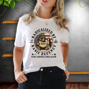 Radicalized By Basic Decency Hands Off Democracy No Kings America Make America Free Again T-Shirt