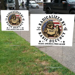 Radicalized By Basic Decency Hands Off Democracy No Kings America Make America Free Again Yard Sign