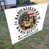 Radicalized By Basic Decency Hands Off Democracy No Kings America Make America Free Again Yard Sign