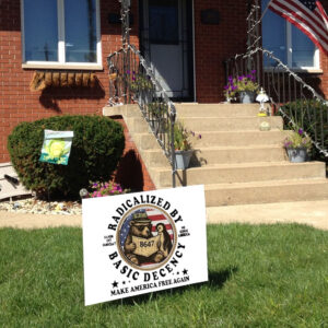 Radicalized By Basic Decency Hands Off Democracy No Kings America Make America Free Again Yard Sign