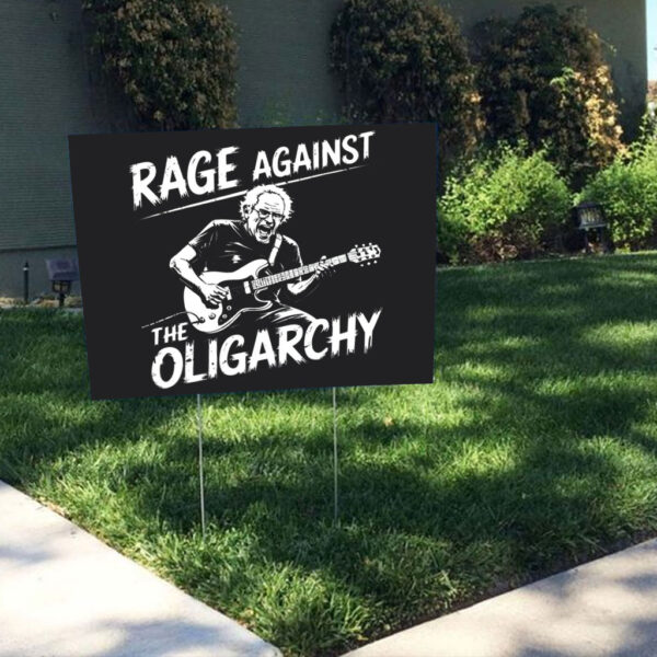 Rage Against Oligarchy Bernie Sanders, Fight Oligarchy Tour Yard Sign