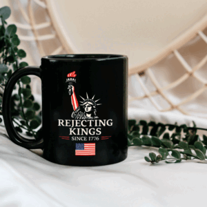 Rejecting Kings Since 1776 Protest - Anti-Trump Mug