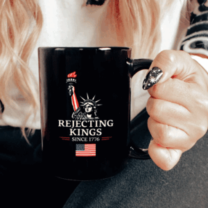 Rejecting Kings Since 1776 Protest - Anti-Trump Mug