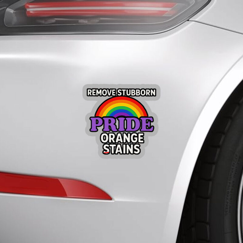 Removes Stubborn Orange Stains Anti Trump pride Sticker, Car Magnet