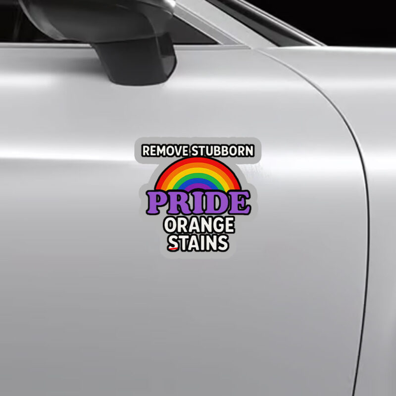 Removes Stubborn Orange Stains Anti Trump pride Sticker, Car Magnet