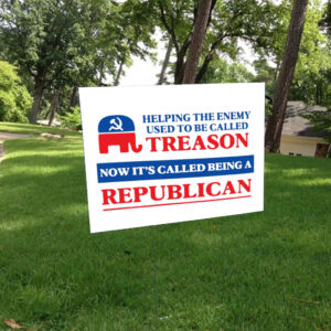 Republicans Treason Anti-trump Yard Sign