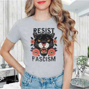 Resist Fascism - Anti Racist Anti-Trump 2025 T-Shirt