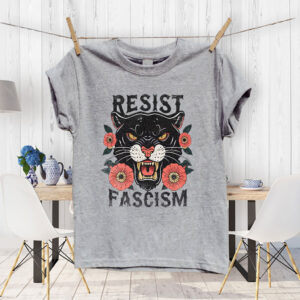 Resist Fascism - Anti Racist Anti-Trump 2025 T-Shirt