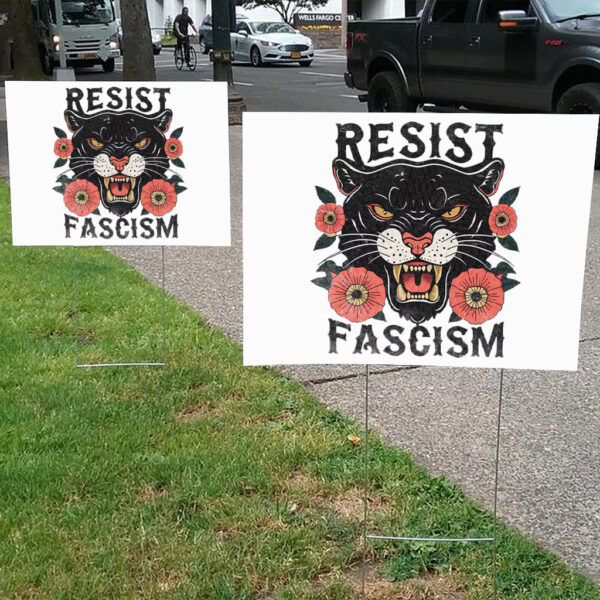 Resist Fascism - Anti Racist Anti-Trump 2025 Yard Sign