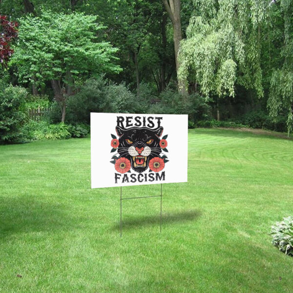 Resist Fascism - Anti Racist Anti-Trump 2025 Yard Sign