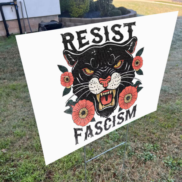 Resist Fascism - Anti Racist Anti-Trump 2025 Yard Sign