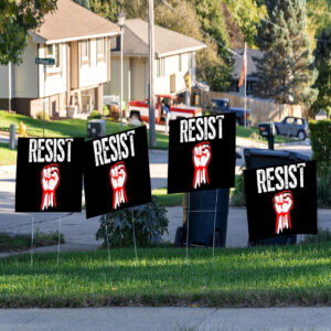 Resist Fist Be Part Of The Resistance Anti Trump Yard Sign