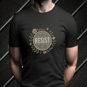 Resist Floral, Empowerment Flower, Anti Trump 2025 T-Shirt