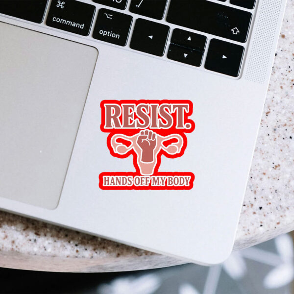 Resist Hands Off My Body 2025 Sticker, Car Magnet