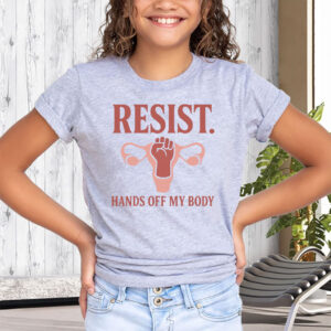 Resist Hands Off My Body 2025 T-Shirt