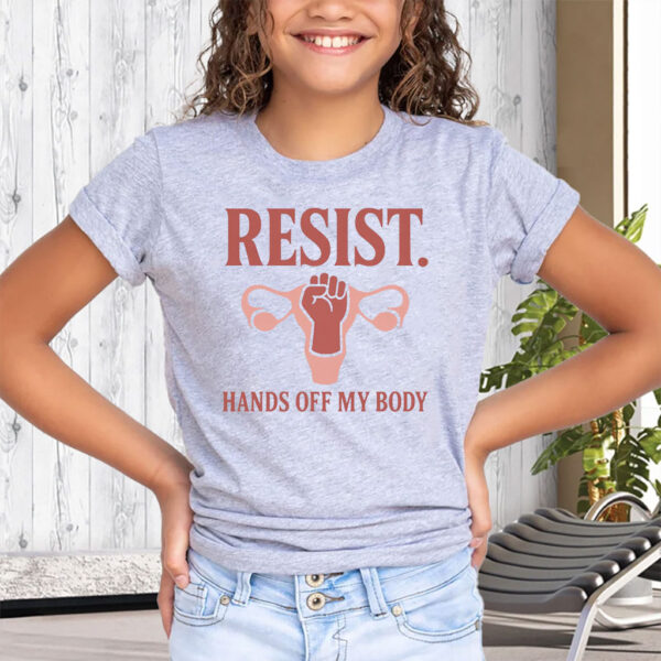 Resist Hands Off My Body 2025 T-Shirt