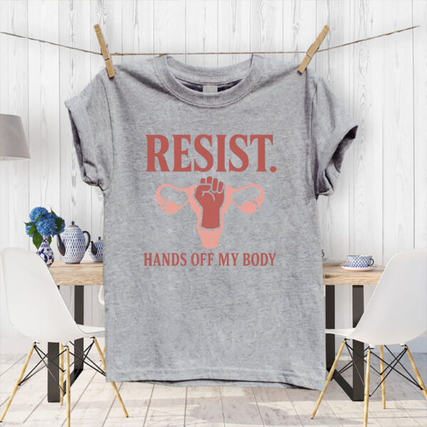 Resist Hands Off My Body 2025 T-Shirt
