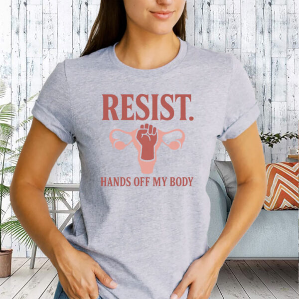 Resist Hands Off My Body 2025 T-Shirt