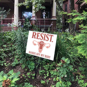 Resist Hands Off My Body 2025 Yard Sign