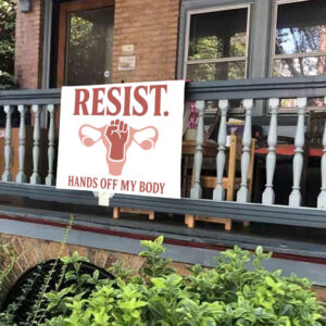 Resist Hands Off My Body 2025 Yard Sign