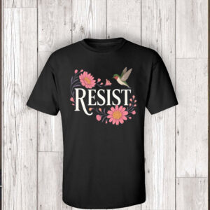 Resist Hummingbird, Peaceful Protest T-Shirt