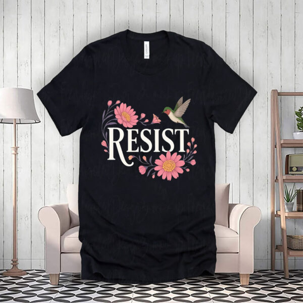 Resist Hummingbird, Peaceful Protest T-Shirt