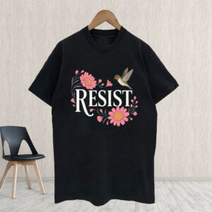 Resist Hummingbird, Peaceful Protest T-Shirt