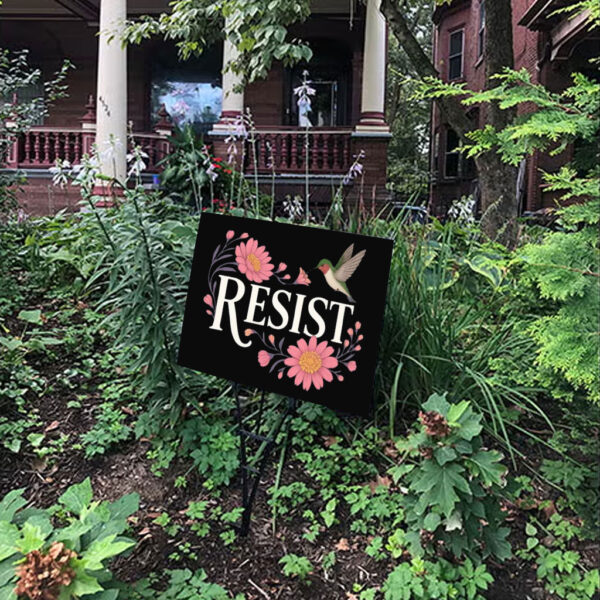 Resist Hummingbird, Peaceful Protest Yard Sign