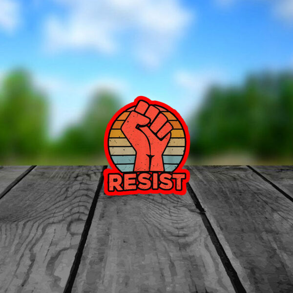 Resist Political Protester - Activist Sticker, Car Magnet