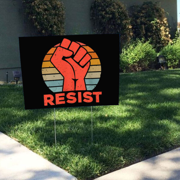 Resist Political Protester - Activist Yard Sign