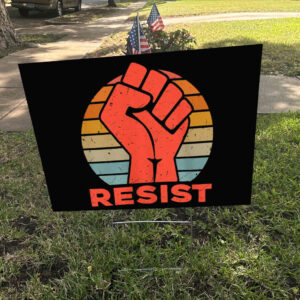 Resist Political Protester - Activist Yard Sign