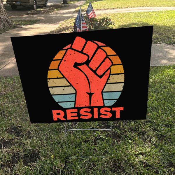 Resist Political Protester - Activist Yard Sign