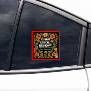 Resist Rebuild Regrow, Protect Democracy Grow Community Sticker, Car Magnet